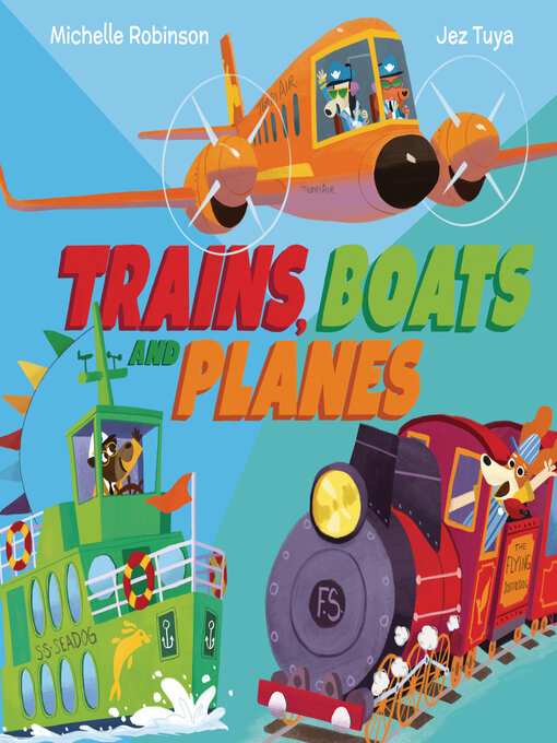 Title details for Trains, Boats, and Planes by Michelle Robinson - Available